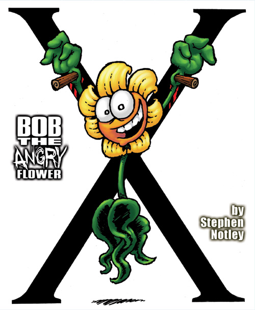 Bob the Angry Flower: X
