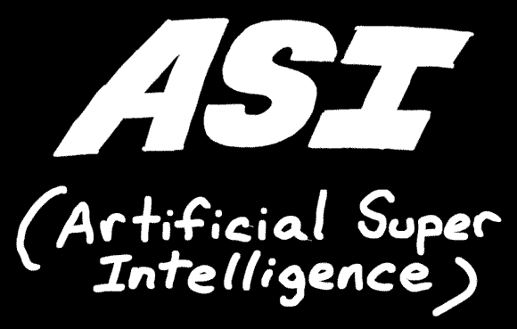 ASI (Artificial Super Intelligence)