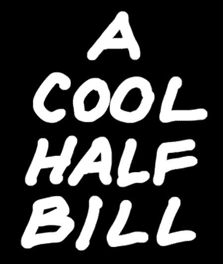 A Cool Half Bill